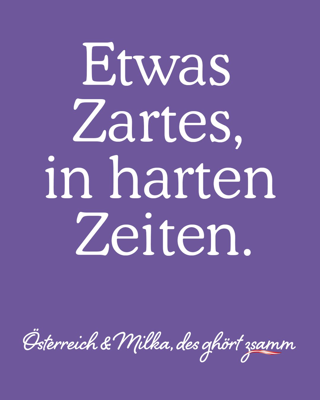 Milka_etwas Zartes in harten Zeiten